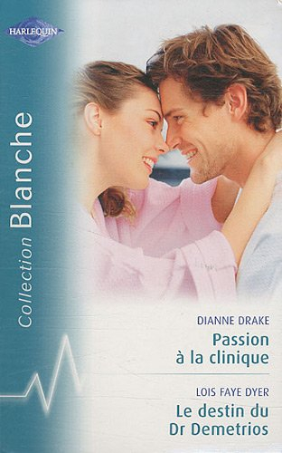 Passion à la clinique. Le destin du Dr Demetrios