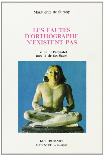 Les Fautes d'orthographe n'existent pas... si on lit l'alphabet avec la clé des Sages