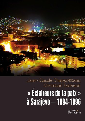 Eclaireurs de la paix à Sarajevo 1994-1996 : récit