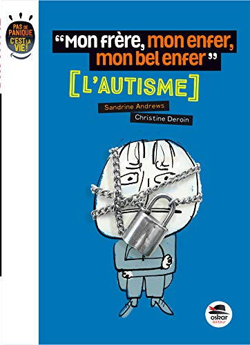 mon frere, mon enfer, mon bel enfer - lautisme -