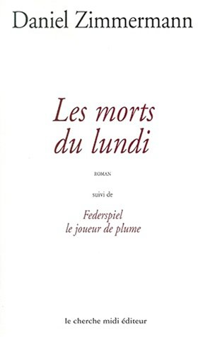 Les morts du lundi. Federspiel, le joueur de plume