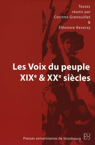 Les voix du peuple dans la littérature des XIXe et XXe siècles : actes du colloque de Strasbourg, 12
