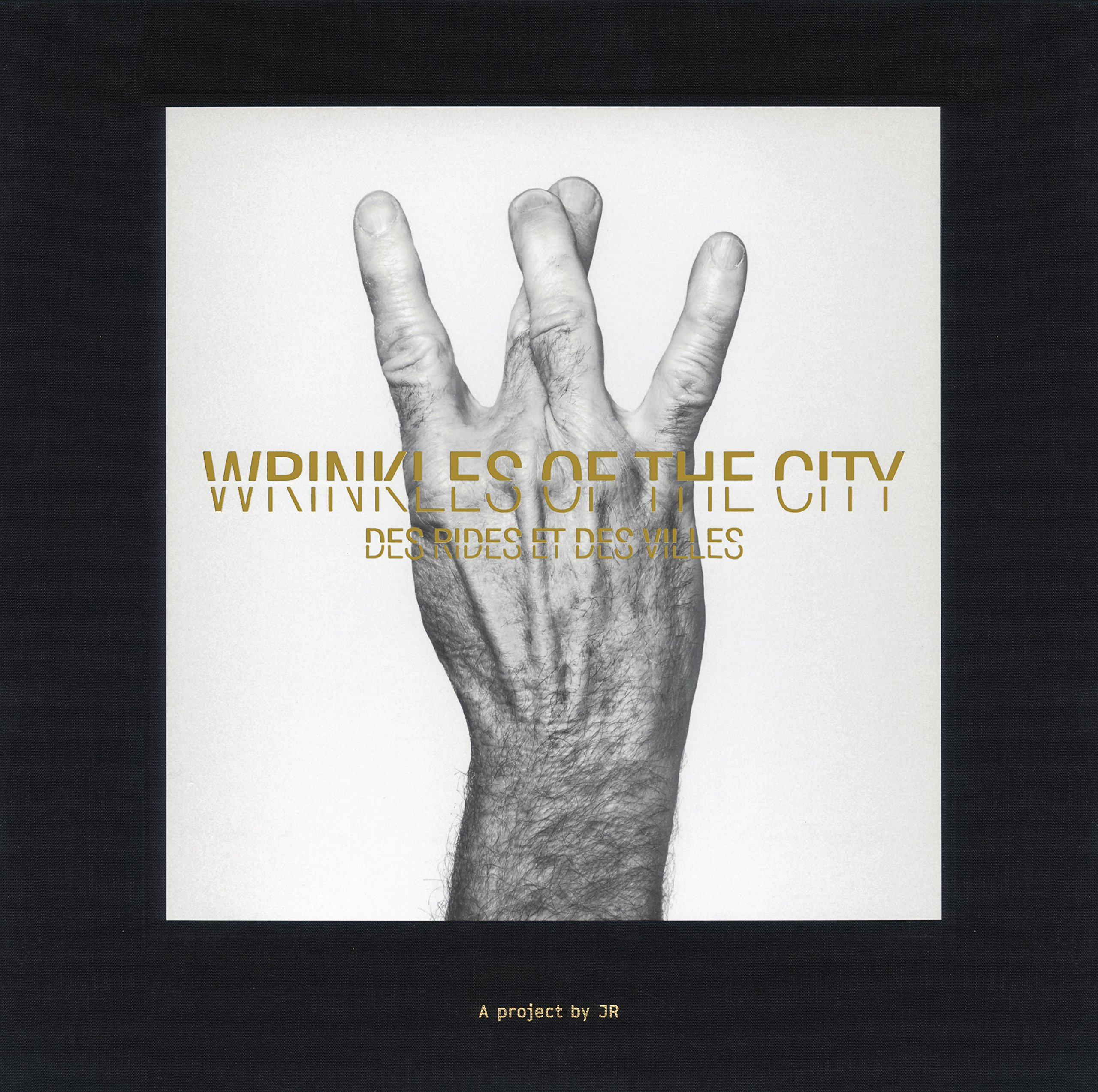 The wrinkles of the city. Des rides et des villes