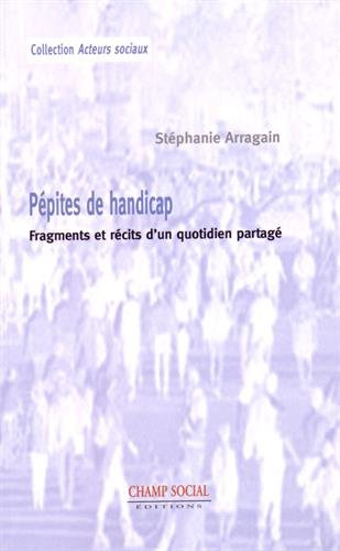 Pépites de handicap : fragments et récits d'un quotidien partagé