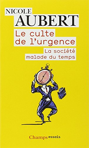 Le culte de l'urgence : la société malade du temps