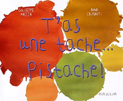T'as une tache... pistache !