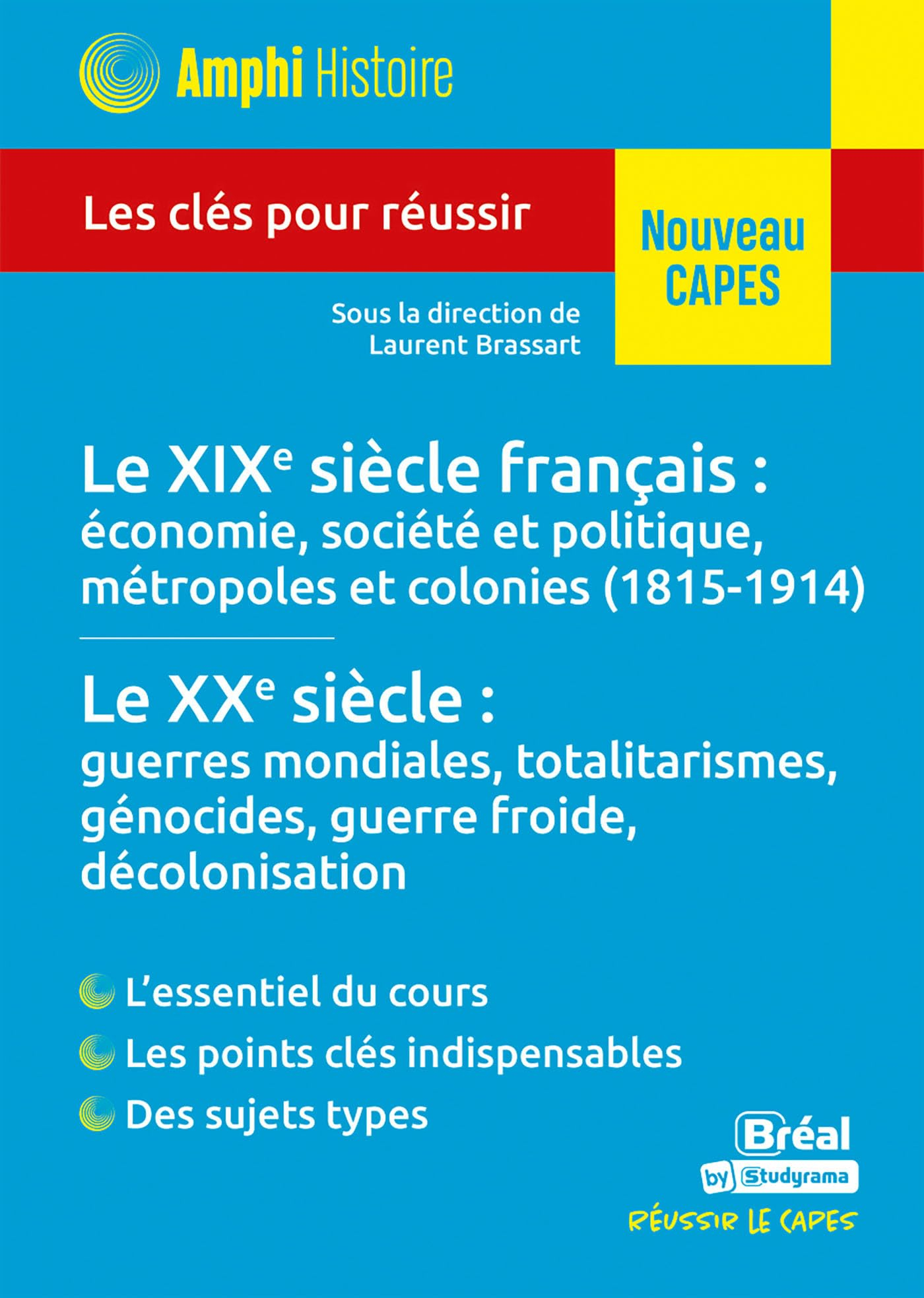 Le XIXe siècle français, économie, société et politique, métropoles et colonies (1815-1914), le XXe 