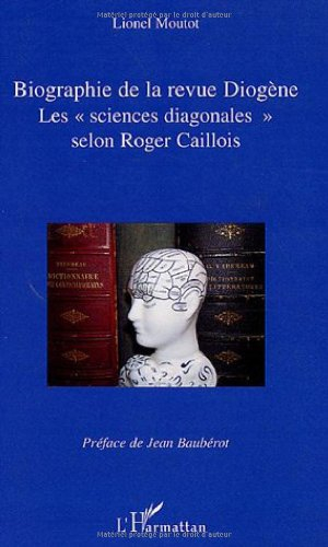 Biographie de la revue Diogène : les sciences diagonales selon Roger Caillois