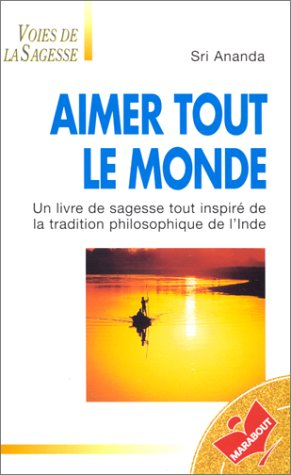 Aimer tout le monde : seul l'amour peut apporter la paix dans le monde