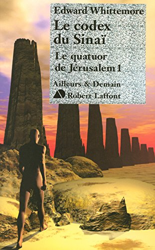 Le quatuor de Jérusalem. Vol. 1. Le codex du Sinaï