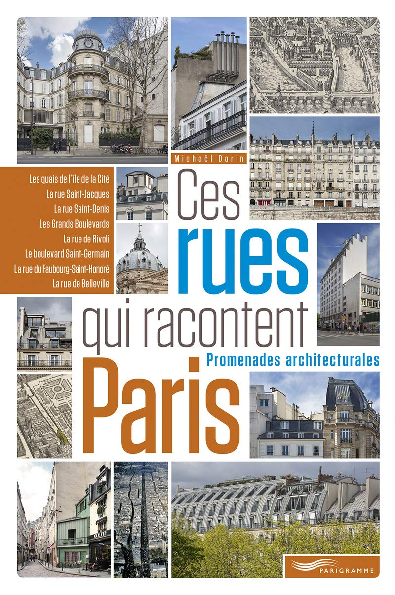 Ces rues qui racontent Paris : promenades architecturales