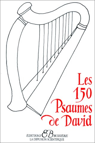 Les cent cinquante Psaumes de David