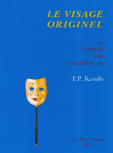 Le visage originel ou l'Individu dans le bouddhisme zen