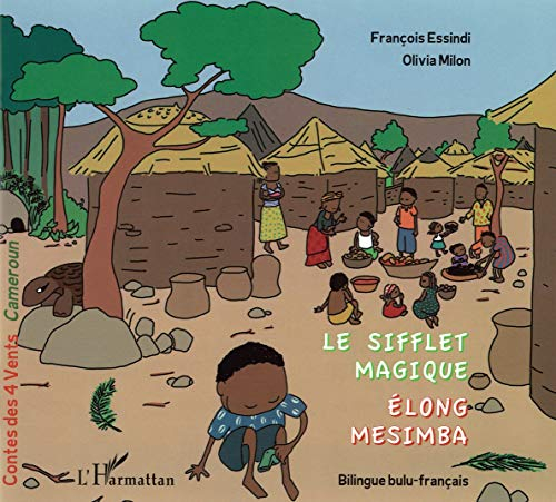 Le sifflet magique : Cameroun. Elong Mesimba