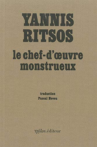 Le chef-d'oeuvre monstrueux : mémoires d'un homme tranquille qui ne savait rien
