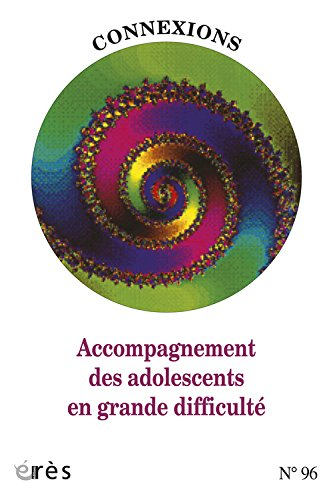 Connexions, n° 96. Accompagnement des adolescents en grande difficulté