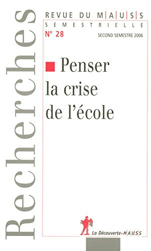 Revue du MAUSS, n° 28. Penser la crise de l'école : perspectives anti-utilitaristes