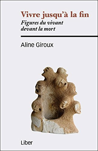 Vivre jusqu'à la fin : figures du vivant devant la mort