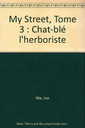 My street. Vol. 3. Chat-blé l'herboriste
