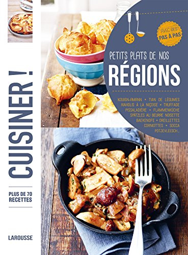 Petits plats de nos régions : plus de 75 recettes, avec des pas à pas