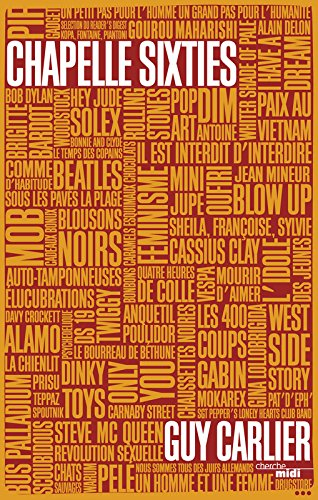 Chapelle sixties : dictionnaire romancé d'une parenthèse enchantée