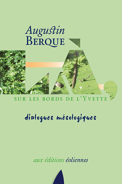 Là, sur les bords de l'Yvette : dialogues mésologiques