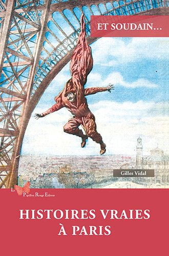 Et soudain... : histoires vraies à Paris