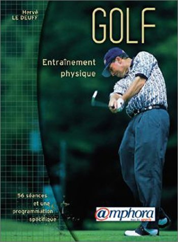 Golf, entraînement physique : renforcement musculaire spécifique du golfeur