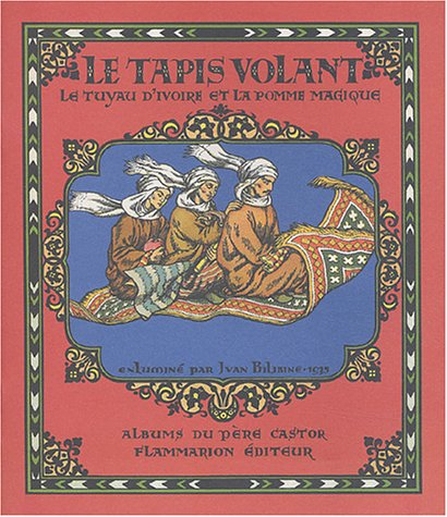 Le tapis volant, le tuyau d'ivoire et la pomme magique