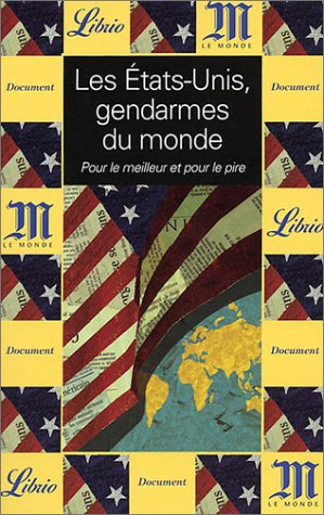 les etats-unis, gendarmes du monde : pour le meilleur et pour le pire