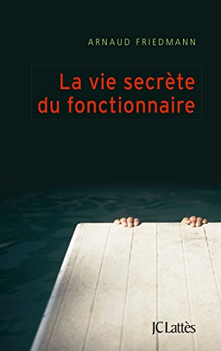 la vie secrète du fonctionnaire