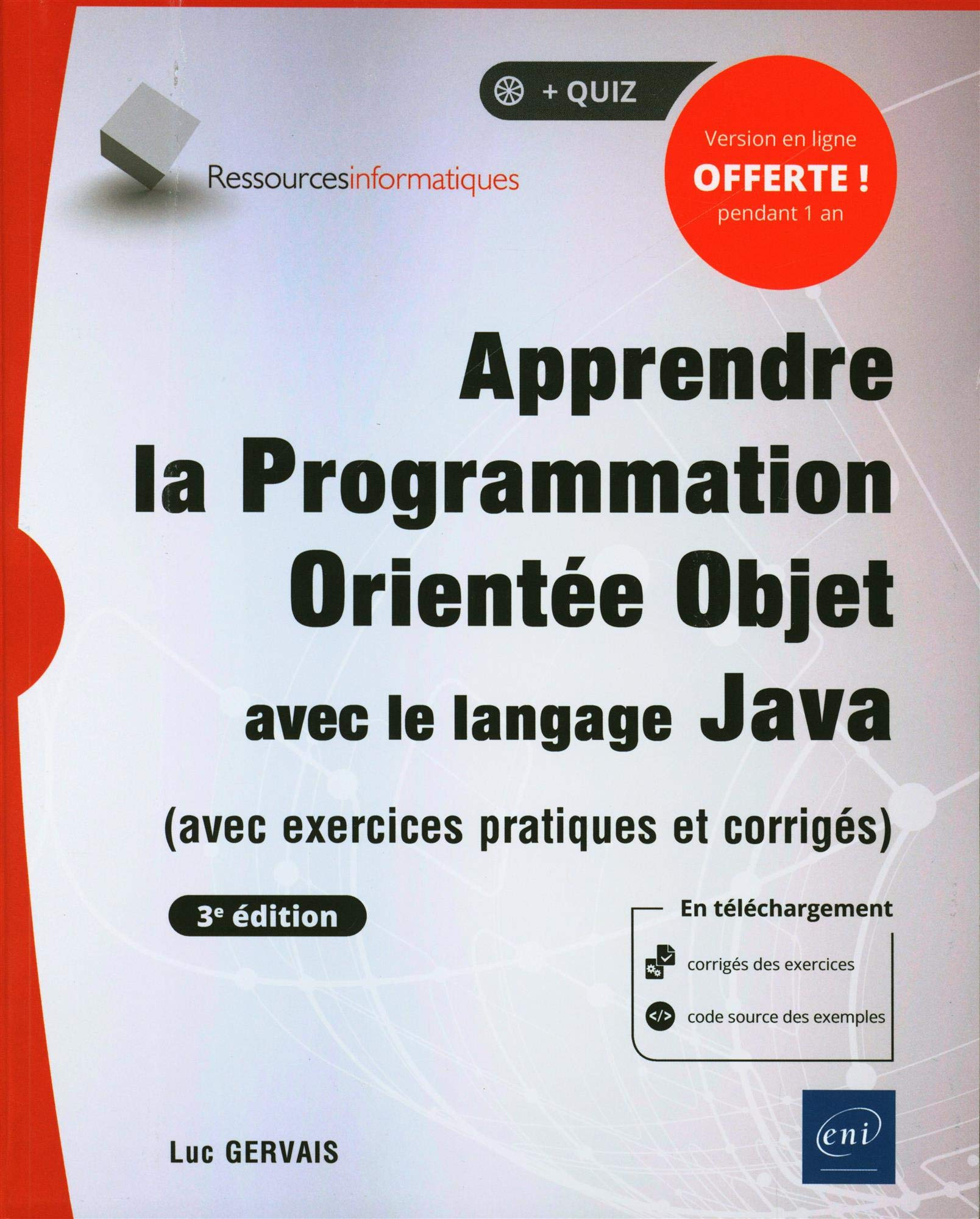 Apprendre la programmation orientée objet avec le langage Java : avec exercices pratiques et corrigé