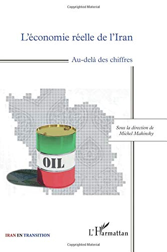 L'économie réelle de l'Iran : au-delà des chiffres. The real economy of Iran : beneath the statistic