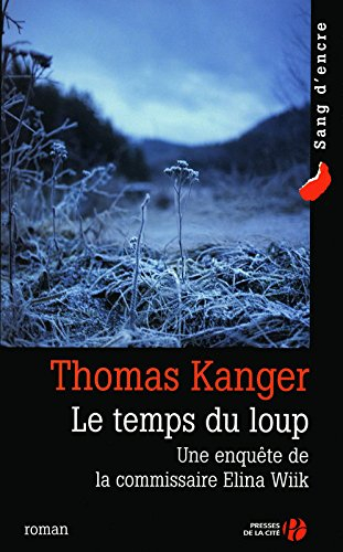 Une enquête de la commissaire Elina Wiik. Le temps du loup