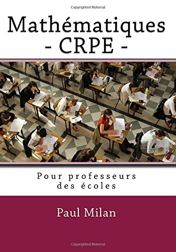 Mathématiques - CRPE: Pour professeurs des écoles