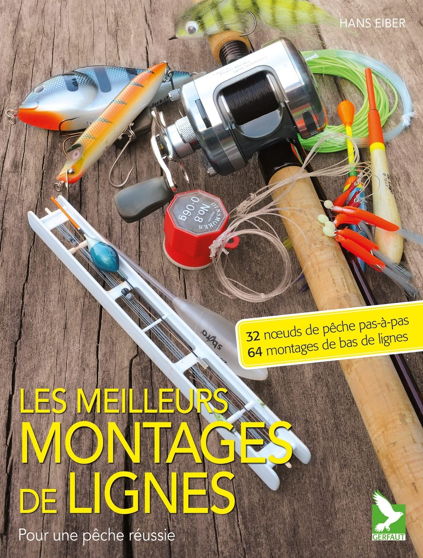 Les meilleurs montages de ligne : pour une pêche réussie : 32 noeuds de pêche pas à pas, 64 montages
