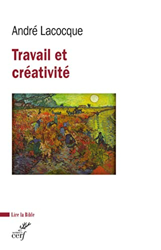 Travail et créativité : des temps bibliques au temps présent