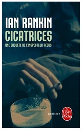 Une enquête de l'inspecteur Rebus. Cicatrices