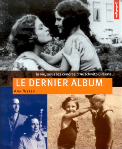 Le dernier album : la vie, sous les cendres d'Auschwitz-Birkenau