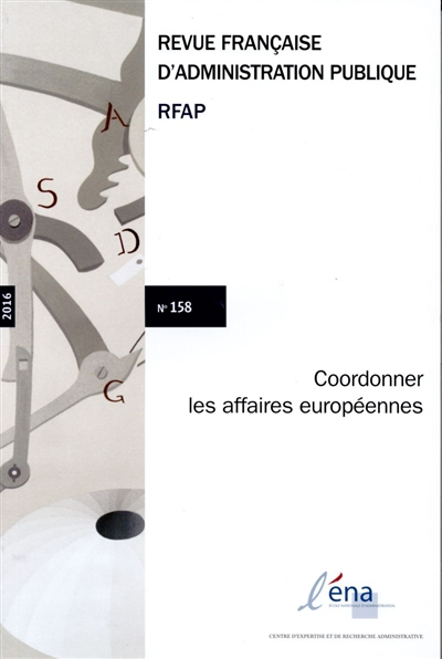 Revue française d'administration publique, n° 158. Coordonner les affaires européennes