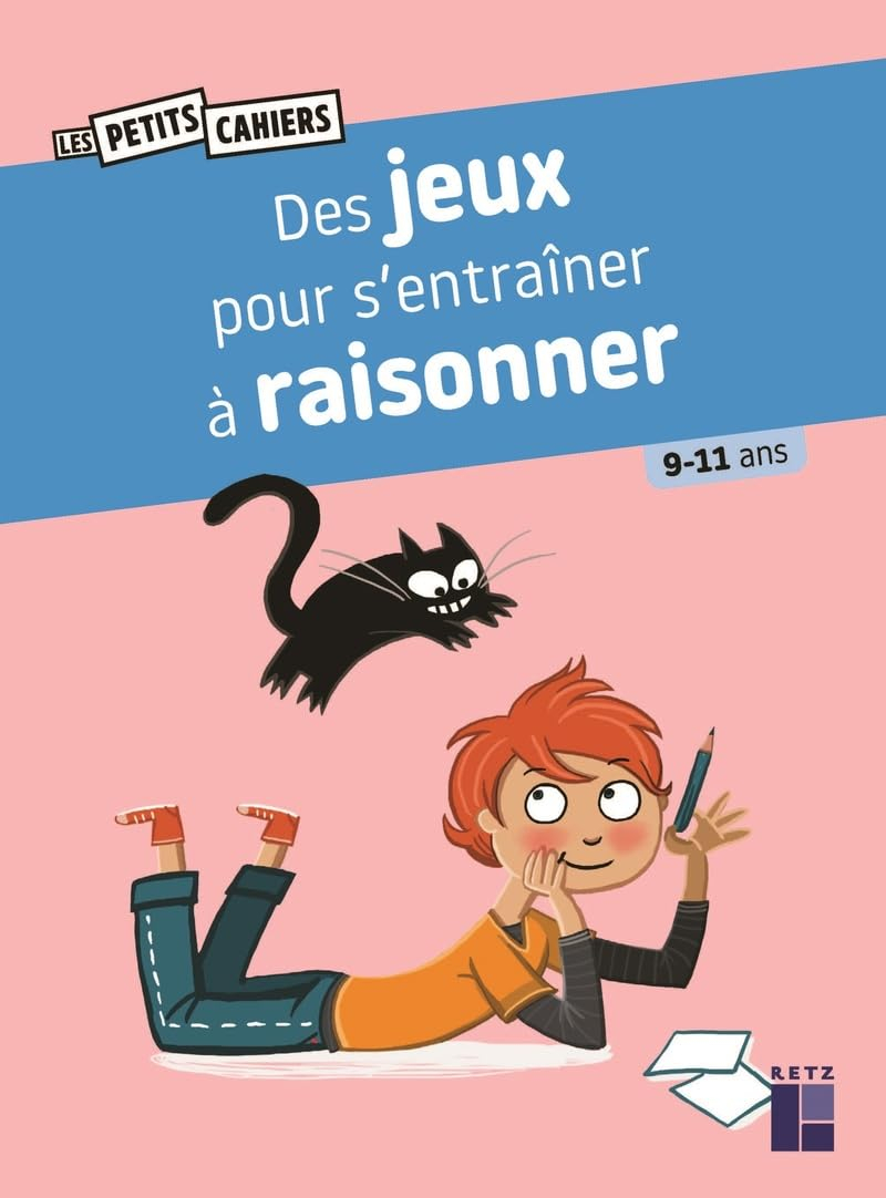 Des jeux pour s'entraîner à raisonner : 9-11 ans