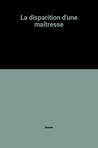 La disparition d'une maîtresse