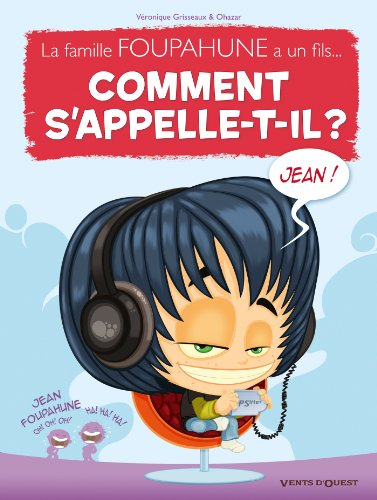 Comment s'appelle-t-il ?. Vol. 1. La famille Foupahune a un fils