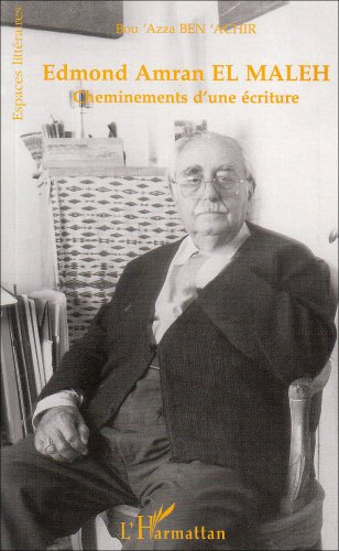 Edmond Amran El Maleh : cheminements d'une écriture