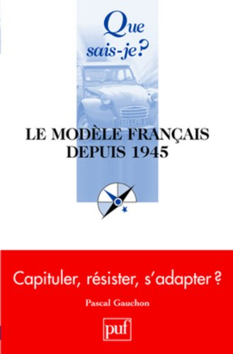Le modèle français depuis 1945 : capituler, résister, s'adapter ?
