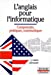 L'Anglais pour l'informatique : comprendre, pratiquer, communiquer