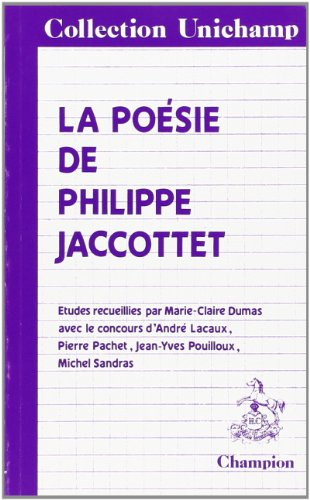La poésie de Philippe Jaccottet. Colloque des 27-28 janvier 1985