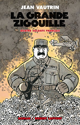 Quatre soldats français. Vol. 3. La grande zigouille