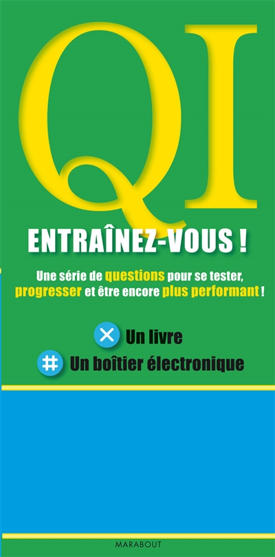 QI ! : entraînez-vous ! : une série de questions pour se tester, progresser et être encore plus perf
