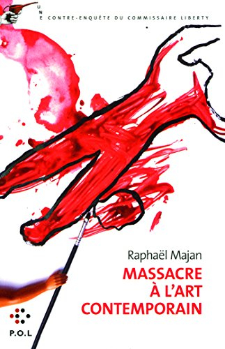 Une contre-enquête du commissaire Liberty. Massacre à l'art contemporain